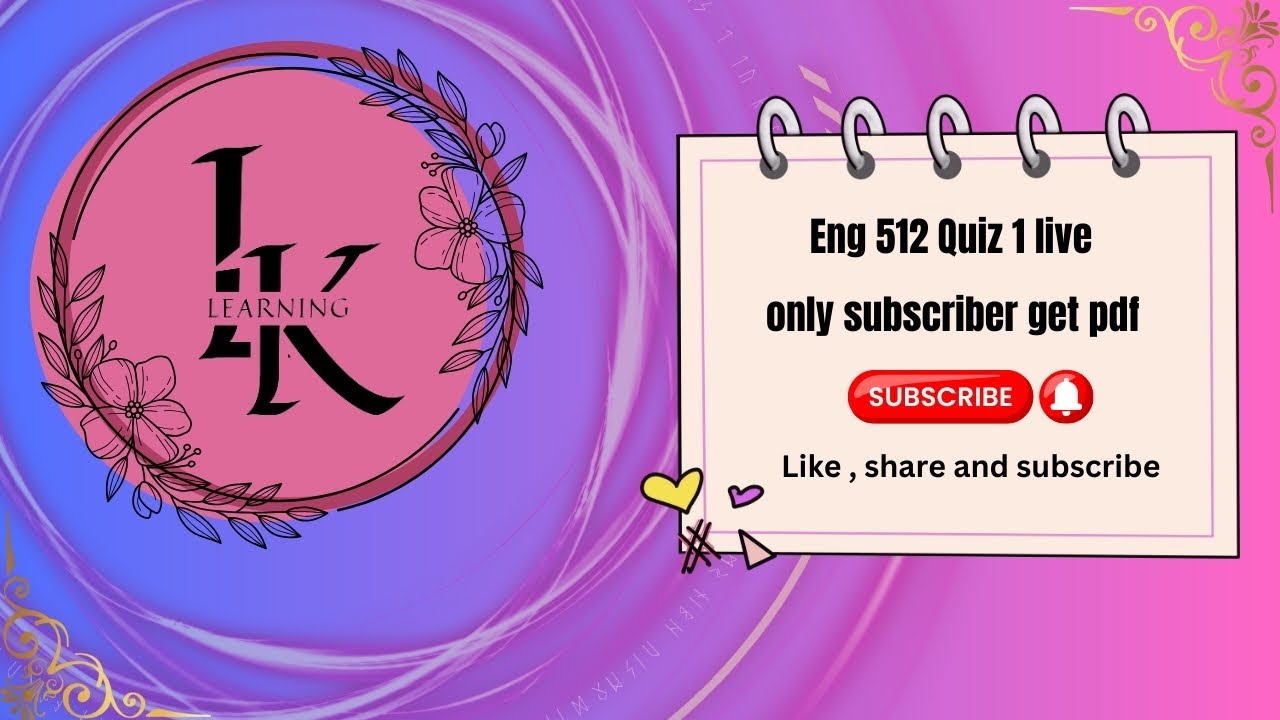 Eng 512 quiz 1 live by l.k learning