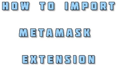 HOW TO IMPORT METAMASK EXTENSION INTO MISES BROWSER