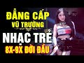 Lk Nhạc Trẻ Remix 8X 9X ĐỜI ĐẦU - Nhạc Sàn Vũ Trường DJ GÁI XINH CĂNG ĐÉT 2020 - Nhạc Hoa Lời Việt