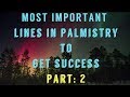 Part 2 || IMPORTANT LINES/SIGNS IN YOUR PALM TO GET SUCCESS || Billionaire Lines in Hand || WEALTH