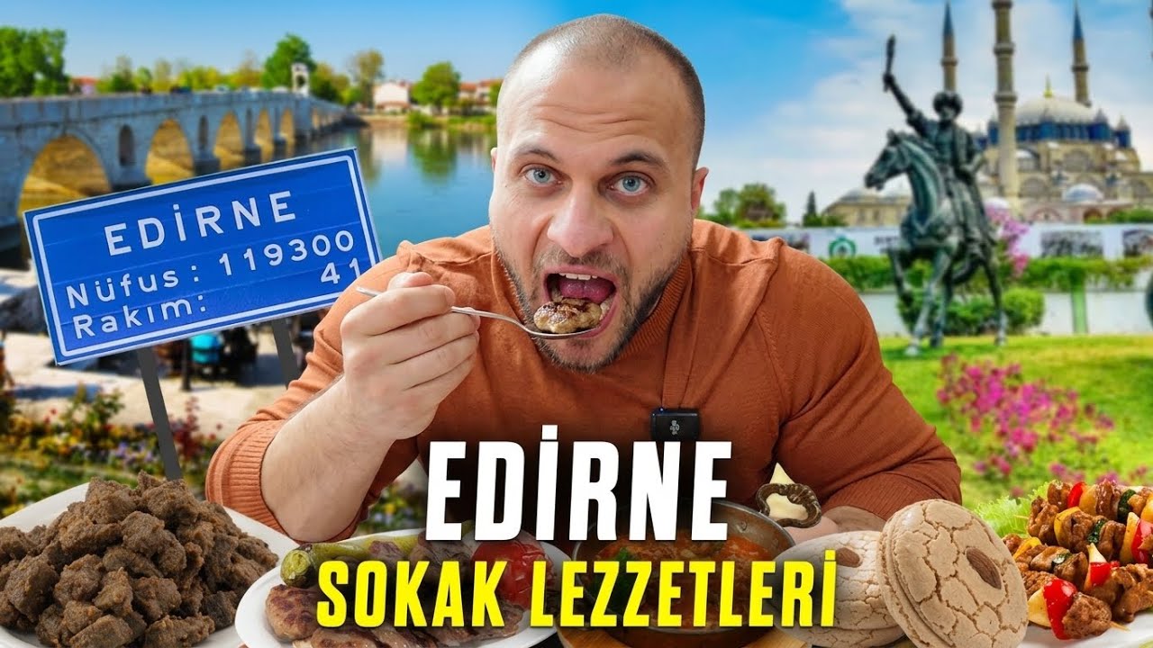 EDİRNE SOKAK LEZZETLERİ !!!