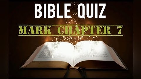 BIBLE QUIZ | MARK CHAPTER 7