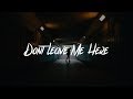 ColdSteeze - Don't Leave Me Here (Lyrics - Lyric Video)