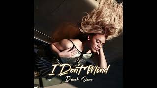I Don’t Mind (feat. ) - Dinah-Jane