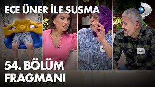 Ece Üner ile Susma 54. Bölüm Fragmanı