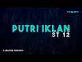 ST 12 – Putri Iklan (Karaoke Version)