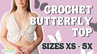 Crochet Butterfly Top Tutorial | Sizes XS - 5X