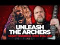 UNLEASH THE ARCHERS (Grant Truesdell) | EP 153