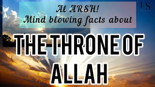 Al Arsh Mind Blowing Facts About The Throne Of Allah