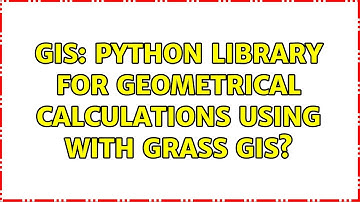 GIS: Python library for geometrical calculations using with GRASS GIS?