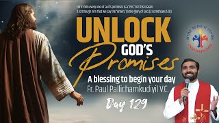 Unlock God's Promises: a blessing to begin your day (Day 129) - Fr Paul Pallichamkudiyil VC