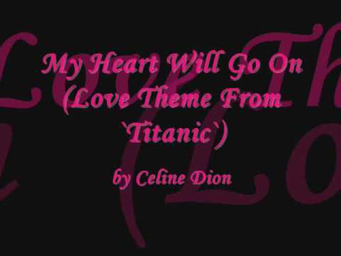 My Heart Will Go On (TITANIC) - by Celine Dion + lyrics