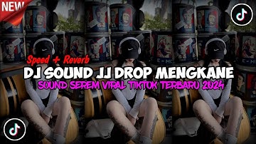 DJ SOUND JJ ENAKEUN DROP SEREM FULL BASS V1 ( Speed Up = Reverb)