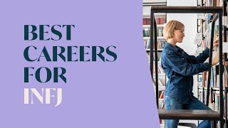 The Best Careers for the INFJ Personality Type