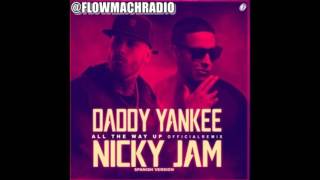 Daddy Yankee Ft. Nicky Jam - All The Way Up (FLOWMACHRADIO)