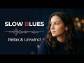 Slow Blues 🎶 Easy Mood Blues Guitar 🎧 Greatest Chill Collection#18