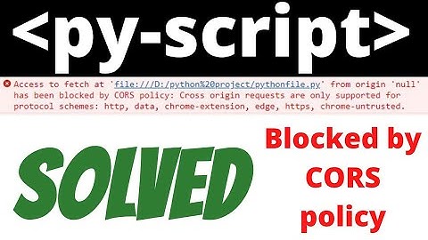 CORS error in pyscript solved | Access to fetch at 