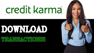 Career Overview How To Download Credit Karma Transactions (2025)