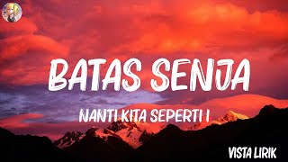 Nanti Kita Seperti Ini  Batas Senja lirik Lagu   Mix Lirik 2023