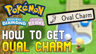 Pokemon Brilliant Diamond & Shining Pearl - How To Get Oval Charm