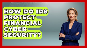 How Do IDS Protect Financial Cyber Security? - Financial History Files