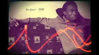Eric James - DVR