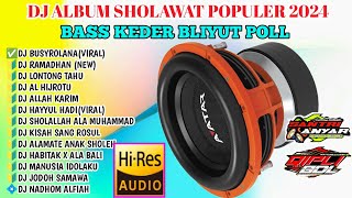 DJ SHOLAWAT TERBARU 2024 SAMBUT RAMADHAN PENYEJUK HATI FULL BASS HOREG.