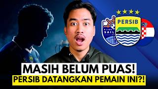WOW PERSIB BELUM PUAS! UDAH PUNYA 12 ASING, TAPI DATANGKAN PEMAIN INI?!
