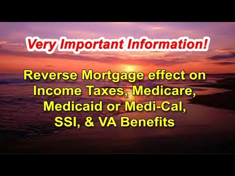 Effect of Reverse Mortgage on Tax and Benefits|Medical, Medicaid and Medicare