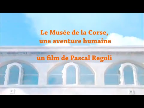 Image du reportage Le Musée de la Corse Une aventure Humaine (Pascal Regoli)