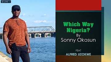 Which Way Nigeria by Sonny Okosun feat Alfred Uzokwe