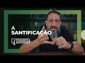 Luciano Subirá - A SANTIFICAÇÃO | FD#35