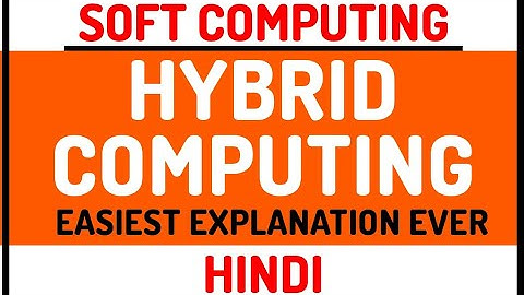 Hybrid Computing ll Soft Computing Course Explained in Hindi