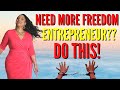 3 Steps To Find Your Freedom In Business