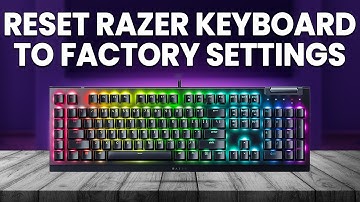 How To Reset Razer Keyboard To Factory Settings (How To Factory Reset Razer Keyboard)