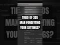 How to keep your settings in 3ds Max. Only 2 steps! Opening file with saved settings #3dsmaxtutorial