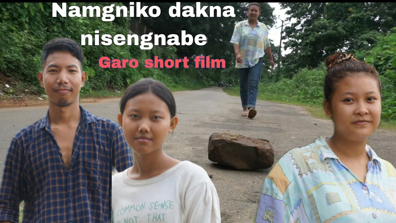 Namgniko dakna nisengnabe||Garo short film