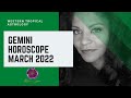 GEMINI MARCH 2022 ASTROLOGY HOROSCOPE- FOWARD MOTION