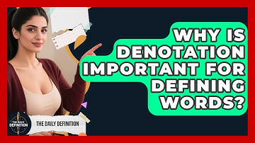 Why Is Denotation Important For Defining Words? - The Daily Definition