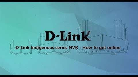 D-Link Indigenous series NVR  - How to get online