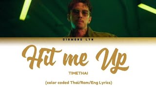 TIMETHAI - ‘HIT ME UP’ (THAI|ROM|ENG LYRICS)