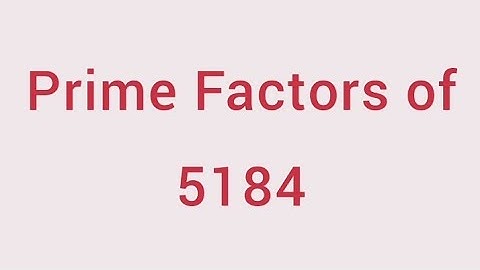 Prime Factors of 5184 | Learnmaths