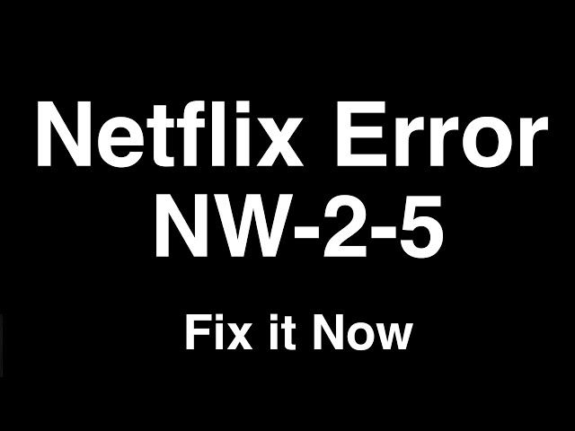 Erro nw-2-5 Netflix. Resolvendo o Problema na Smart TV 