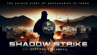 Shadow Strike: The Untold Story of Mercenaries in Yemen