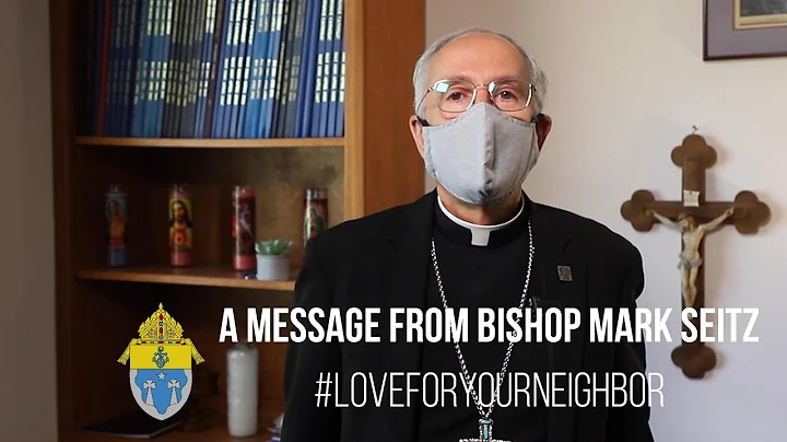 A Message from Bishop Mark Seitz #LoveforyourNeig...