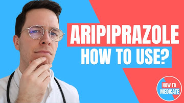 How to use Aripiprazole? (Abilify) - Doctor Explains