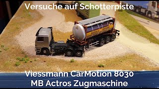 Viessmann 8030 - CarMotion Actros Zugmaschine - Versuche auf Schotterpiste