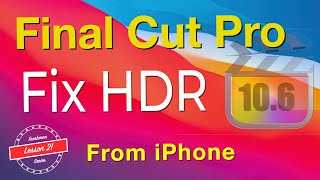 iPhone HDR Video in Final Cut Pro 10.6