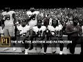 The nfl the anthem and patriotism 2