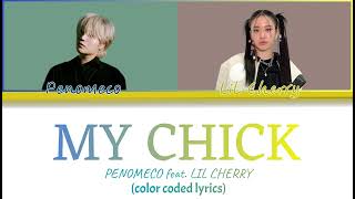 My Chick - PENOMECO Feat. Lil Cherry  (lyrics)